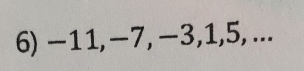 −11, −7, −3, 1, 5, ...