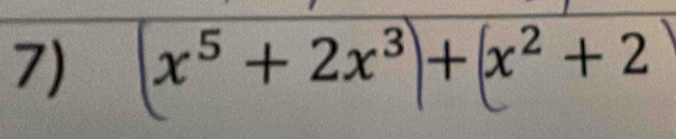 x⁵ + 2x³)+ x² + 2