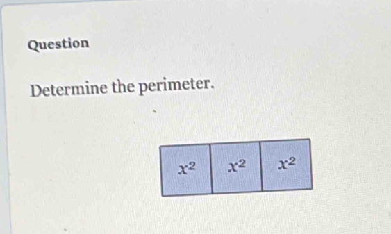 Question
Determine the perimeter.