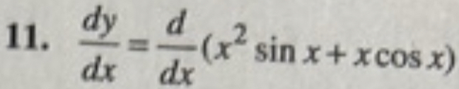  dy/dx = d/dx (x^2sin x+xcos x)