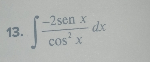 ∈t  (-2sen x)/cos^2x dx