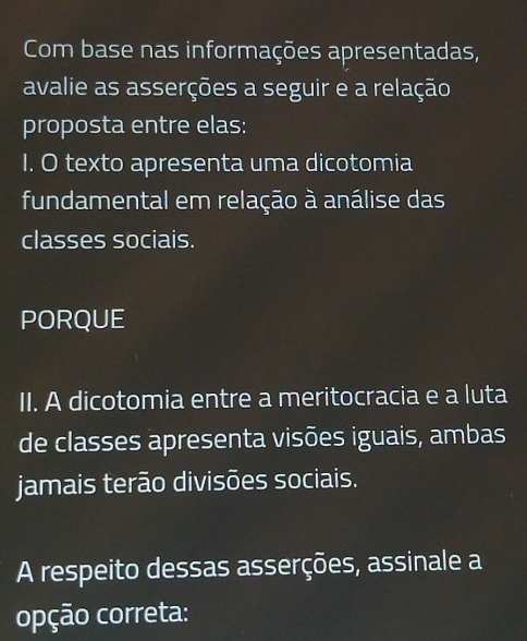 Resolvido:Com base nas informações apresentadas, avalie as asserções a ...