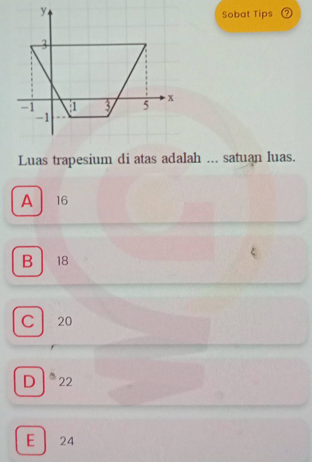 Sobat Tips
A 16
B 18
C 20
D 22
E 24