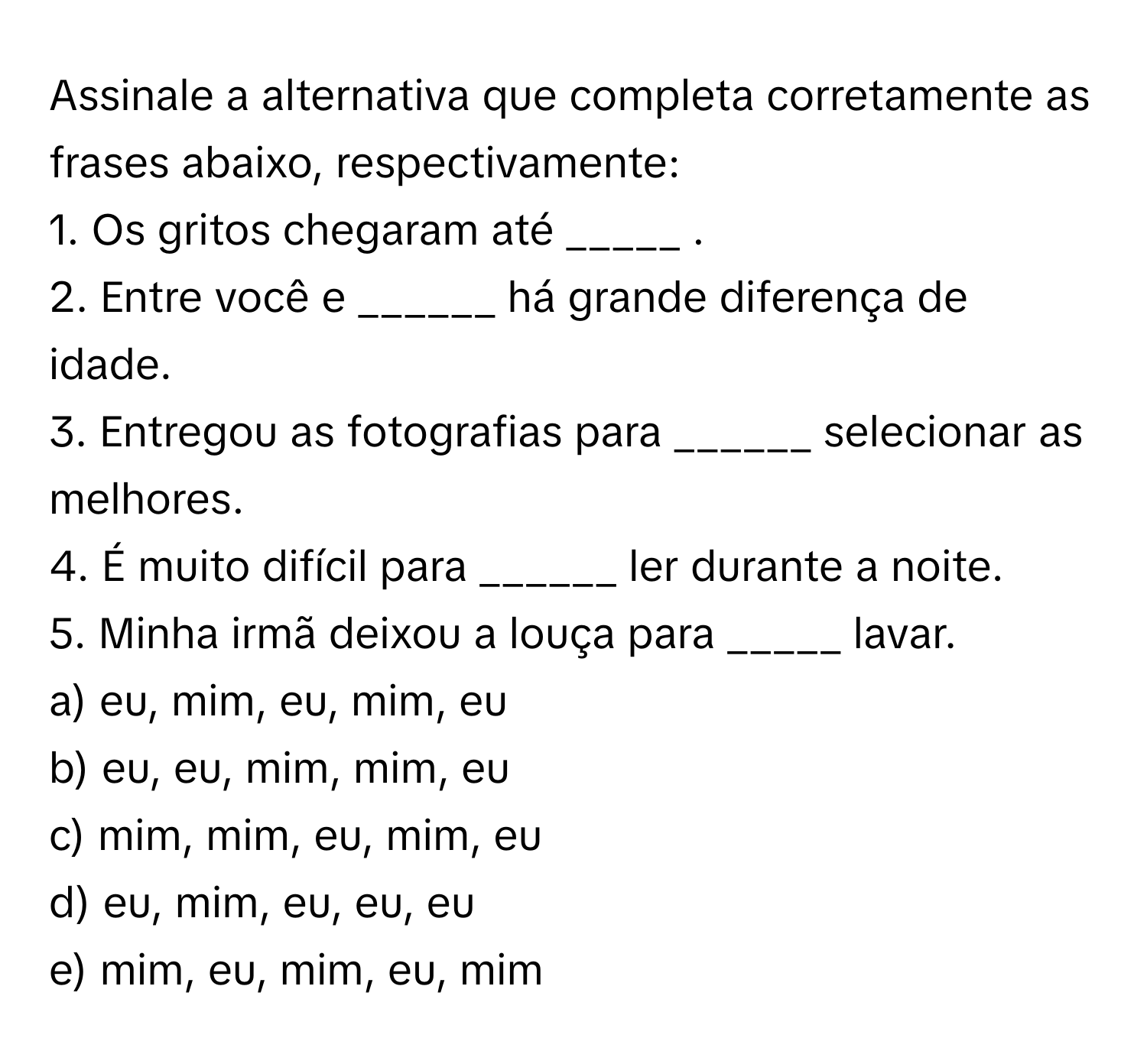 Solved: Assinale a alternativa que completa corretamente as frases ...
