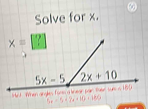 Solve for x.
5x=5+2x+10· 180