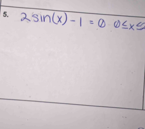 2sin (x)-1=00≤ x≤ 2