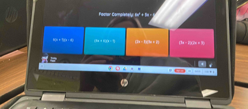 Factor Completely: 6x^2+5x=6
6(x+1)(x-6) (6x+6)(x-1) (2x-3)(3x+2) (3x-2)(2x+3)
0
0 0 4