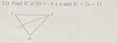 Find IC if ID=-5+x and IC=2x-11