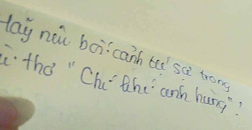 lay now bor canh to se trom 
the " Chi the aanh hune"?