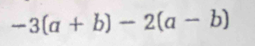 -3(a+b)-2(a-b)