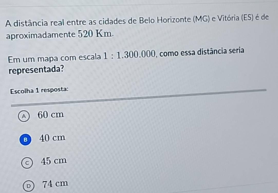Solved: A distância real entre as cidades de Belo Horizonte (MG) e ...