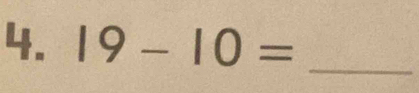 19-10= _