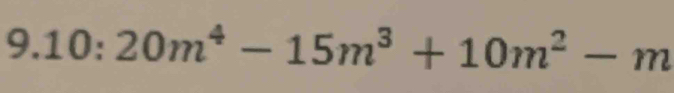 circ  .10: 20m^4-15m^3+10m^2-m