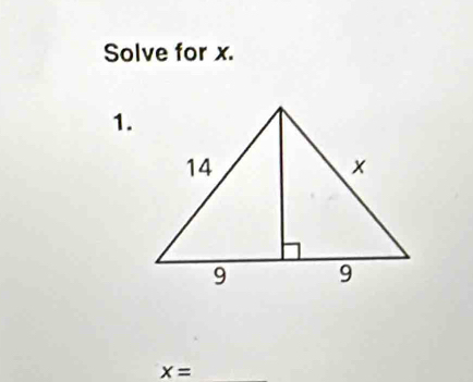 Solve for x. 
1.
X= _