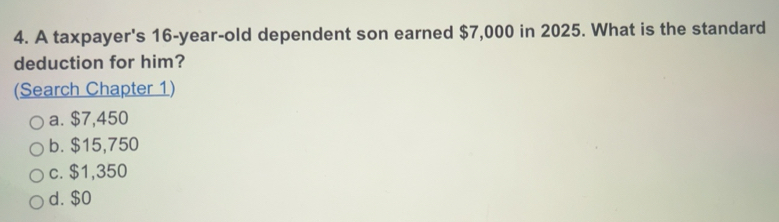 Solved: A taxpayer's 16-year-old dependent son earned $7,000 in 2025 ...