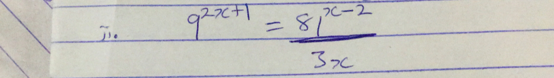 Is.
9^(2x+1)= (81^(x-2))/3x 