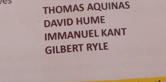 yes
THOMAS AQUINAS
DAVID HUME
IMMANUEL KANT
GILBERT RYLE