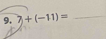 7)+(-11)= _