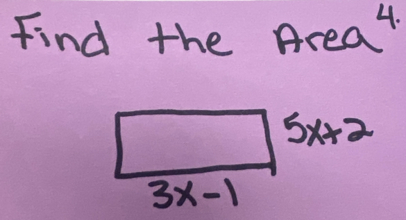 Find the Areo^^4
5x+2
3x-1