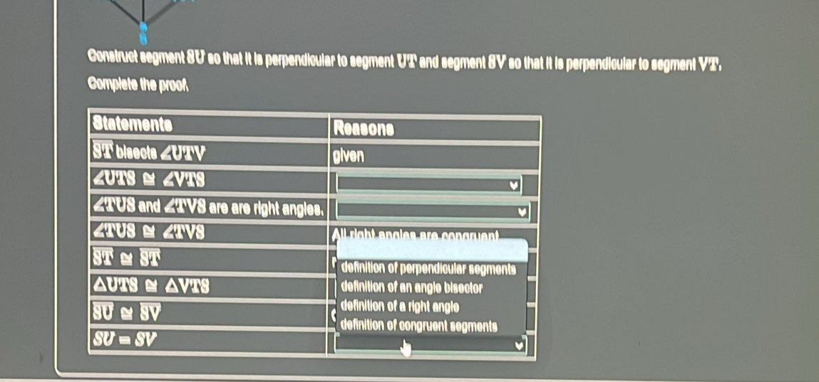 Construct segment SV so that it is perpendicular to segment UT and segment SV so that it is perpendicular to segment VT,
Complete the proof