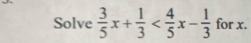 Solve  3/5 x+ 1/3  .