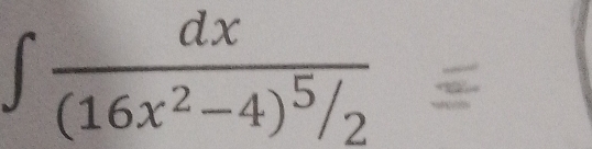 ∈t frac dx(16x^2-4)^5/_2