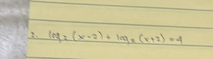 log _2(x-2)+log _2(x+2)=4