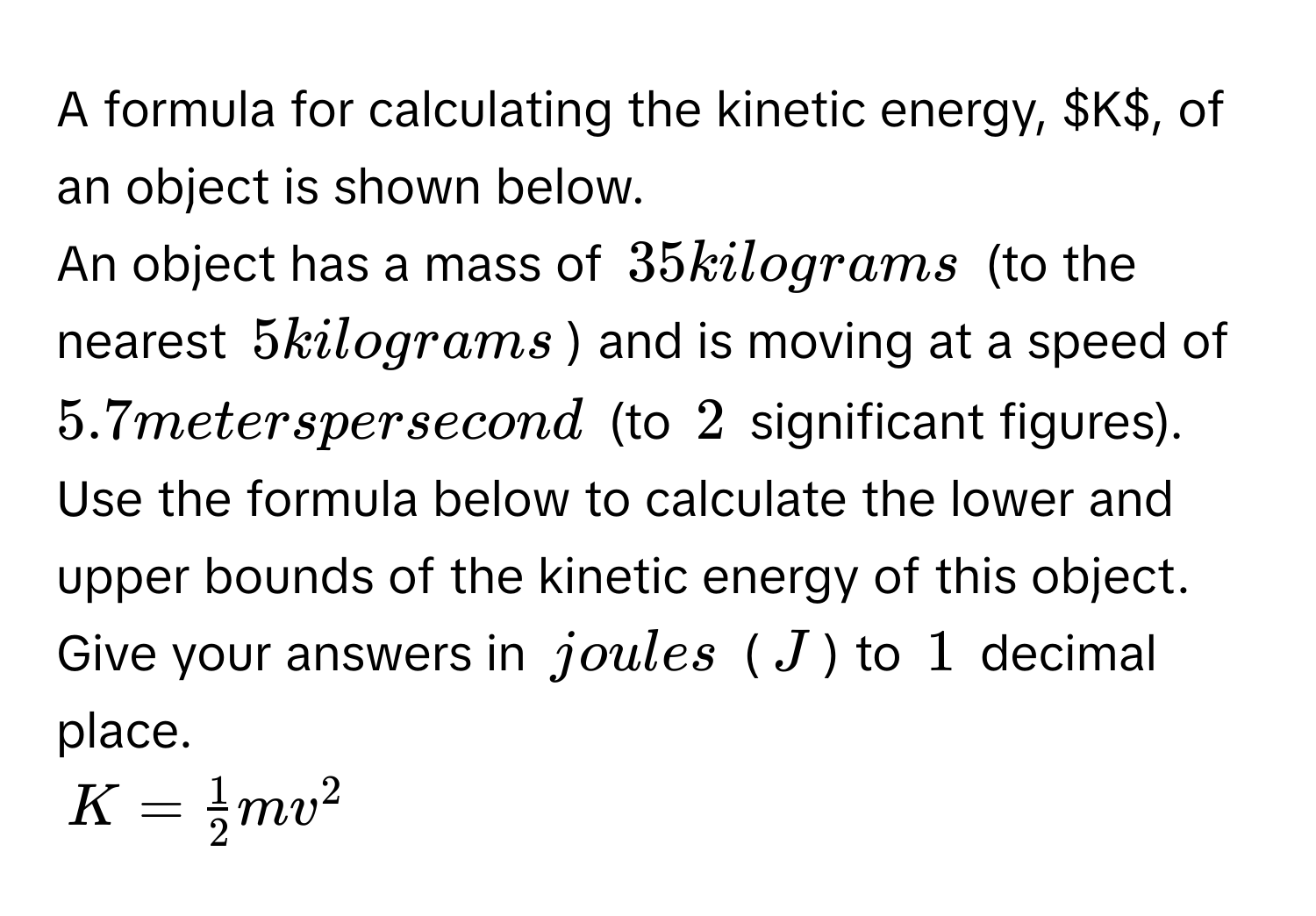 Solved: A formula for calculating the kinetic energy, ( K ), of an ...
