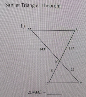 Similar Triangles Theorem 
1) 
_ △ NMLsim