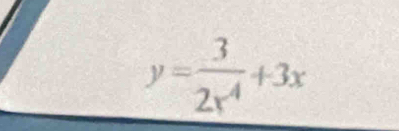 y= 3/2x^4 +3x