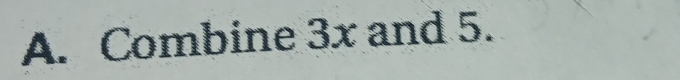 Combine 3x and 5.