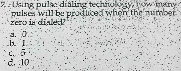 Solved: Using pulse dialing technology, how many pulses will be ...