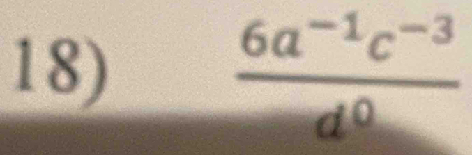  (6a^(-1)c^(-3))/d^0 