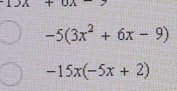 -5(3x^2+6x-9)
-15x(-5x+2)