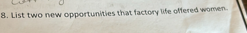 List two new opportunities that factory life offered women.