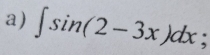 ∈t sin (2-3x)dx - .