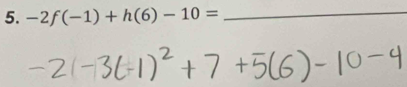 -2f(-1)+h(6)-10= _