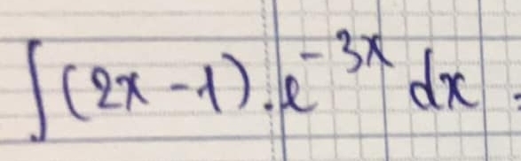 ∈t (2x-1)· e^(-3x)dx