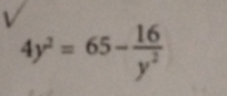 4y^2=65- 16/y^2 