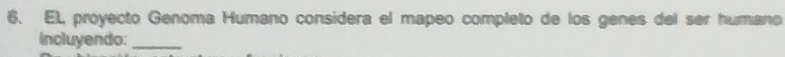 EL proyecto Genoma Humano considera el mapeo completo de los genes del ser humano 
incluyendo:_