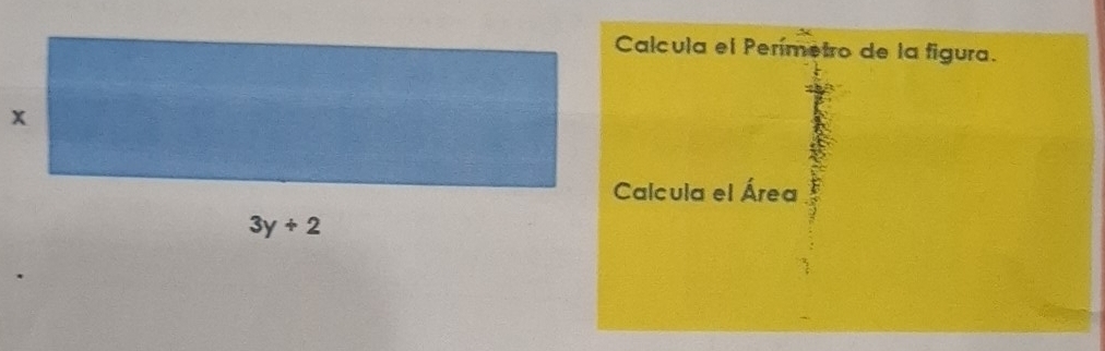 Calcula el Perímetro de la figura.
i
Calcula el Área