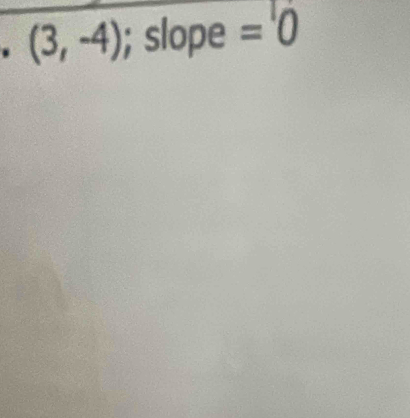 (3,-4); slope =^10