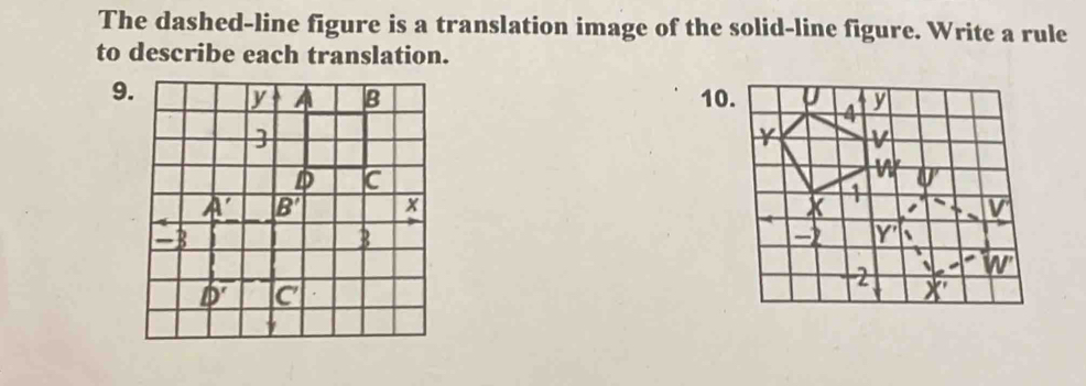 The dashed-line figure is a translation image of the solid-line figure. Write a rule
to describe each translation.
9 1