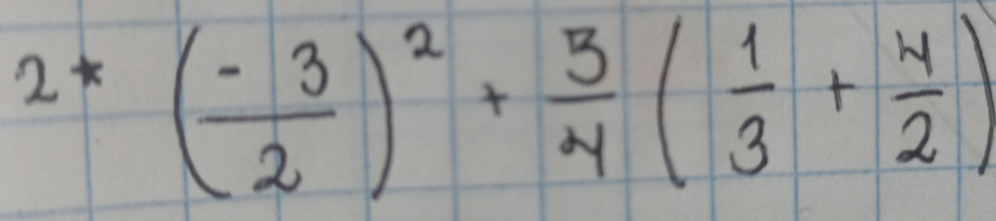 2*( (-3)/2 )^2+ 3/4 ( 1/3 + 4/2 )