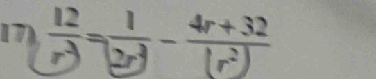  12/r^3 = 1/2r^3 - (4r+32)/(r^2) 