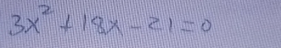 3x^2+18x-21=0