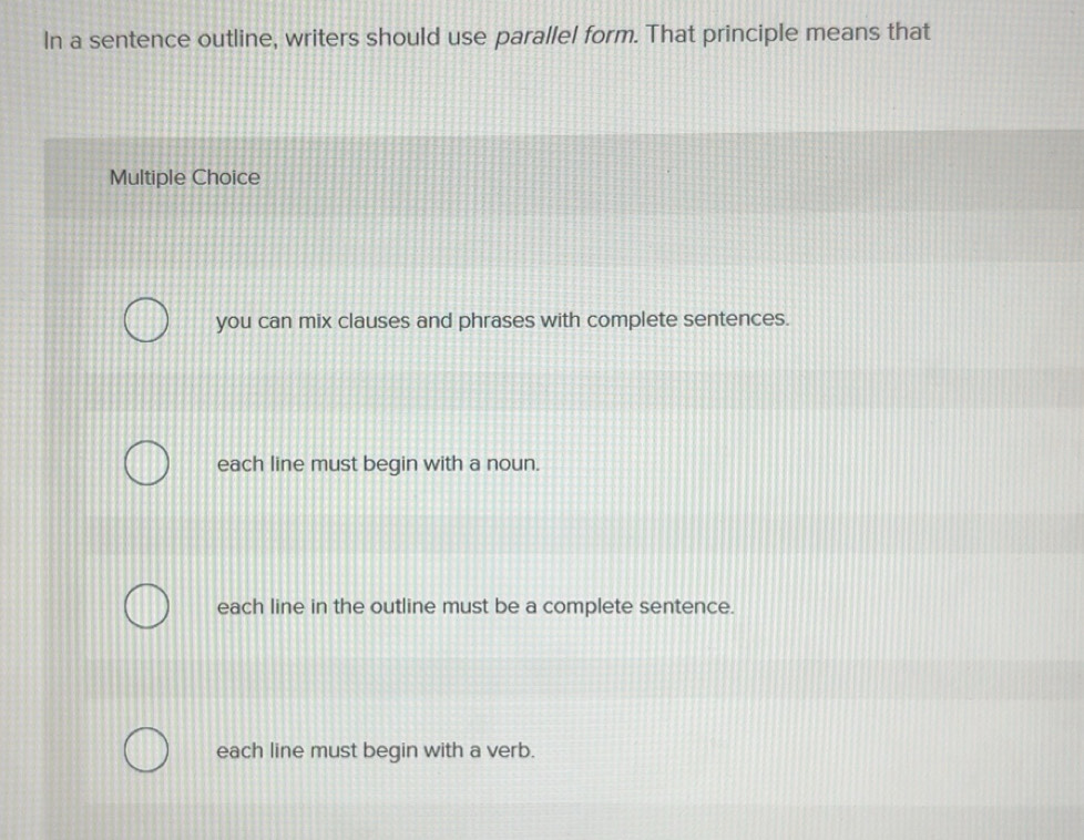 Solved: In a sentence outline, writers should use parallel form. That ...