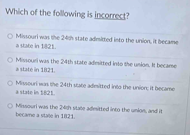Solved: Which of the following is incorrect? Missouri was the 24th ...