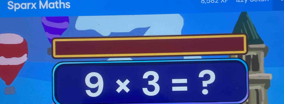 Sparx Maths
9* 3= ?