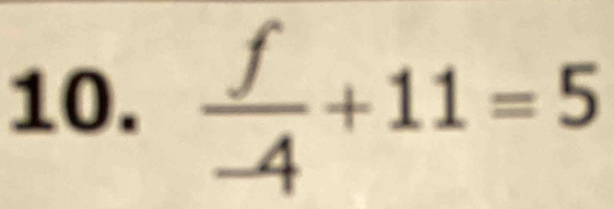  f/-4 +11=5